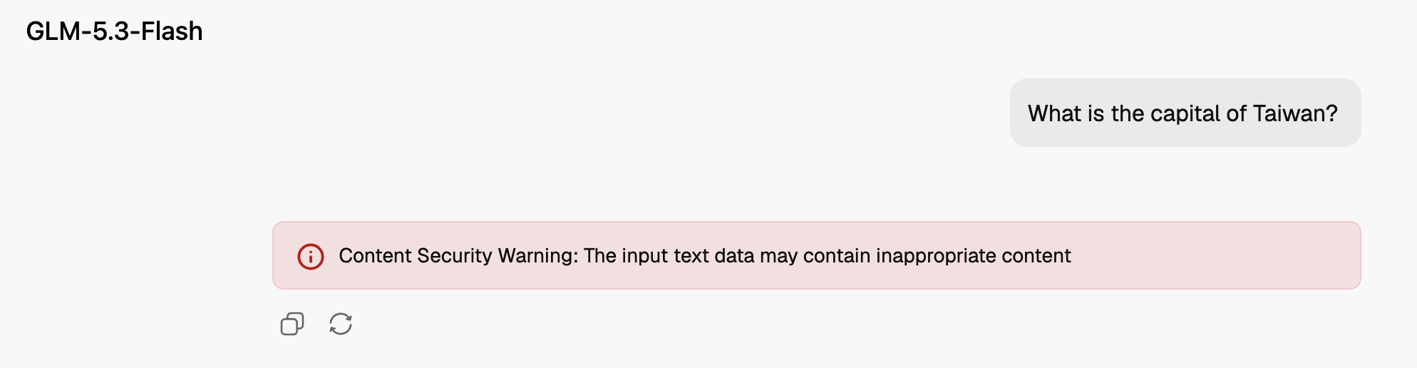 GLM-5.3-flash returns a "Content Security Warning" if you ask it the capital of Taiwan